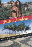 Pretty modern: beauty, sex, and plastic surgery in Brazil