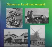 Glimtar av Lund med omnejd 