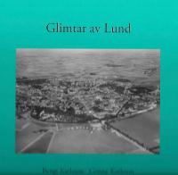 Glimtar av Lund
