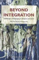 Beyond integration : challenges of belonging in diaspora and exile