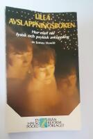 Lilla avslappningsboken : [hur man n&aring;r fysisk och psykisk avkoppling]