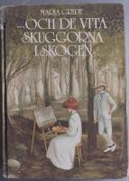 --- och de vita skuggorna i skogen
