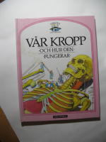 V&aring;r kropp och hur den fungerar