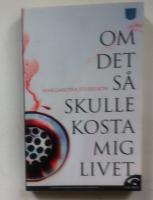 Om det s&aring; skulle kosta mig livet