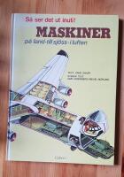 Maskiner : p&aring; land, till sj&ouml;ss, i luften