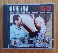 OH WHAT A YEAR 1955 - 1959