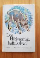 Den bl&aring;blommiga buffelkalven : [bilderbok]