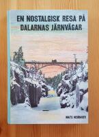 En nostalgisk resa p&aring; Dalarnas j&auml;rnv&auml;gar