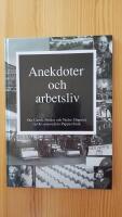 Anekdoter och arbetsliv : om Gamla Bruket och Nedre Sliperiet vid Kvarnsvedens pappersbruk