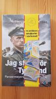 Jag stred f&ouml;r Tyskland - Panzermeyers egen ber&auml;ttelse : fr&aring;n Leibstandarte till Hitlerjugend i Normandie 1944