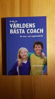 S&aring; blir du v&auml;rldens b&auml;sta coach f&ouml;r barn- och ungdomsidrott