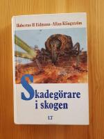 Skadeg&ouml;rare i skogen : klimat och f&ouml;roreningar, svampar, insekter, ryggradsdjur