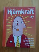 Hj&auml;rnkraft : &ouml;vningar och tanken&ouml;tter som f&aring;r dig att t&auml;nka snabbare och minnas b&auml;ttre