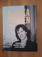 Falska minnen : m&auml;nniskorna, k&auml;rleken, d&ouml;den, ETC