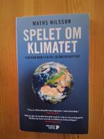 Spelet om klimatet : vem kan man lita p&aring; i klimatdebatten?