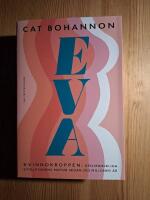 Eva : Kvinnokroppen: den m&auml;nskliga evolutionens motor sedan 200 miljoner &aring;r