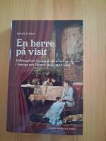 En herre p&aring; visit - S&auml;llskapslivet i bourgeoisiens formering i Sverige och Finland under 1800-talet