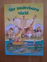 V&aring;r underbara v&auml;rld : [med vanliga ord p&aring; svenska och engelska]