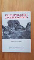Kulturmilj&ouml;er i Gagnefs kommun : kulturhistorisk milj&ouml;analys