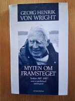 Myten om framsteget : Tankar 1987-1992 : med en intellektuell sj&auml;lvbiografi
