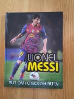 Lionel Messi : Allt om fotbollshj&auml;lten