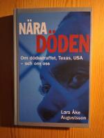 N&auml;ra d&ouml;den : Om d&ouml;dsstraffet, Texas, USA - och om oss