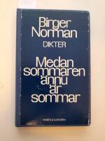 Medan sommaren &auml;nnu &auml;r sommar : dikter