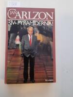 Riv pyramiderna! - en bok om den nya m&auml;nniskan, chefen och ledaren