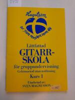 L&auml;ttfattad gitarrskola f&ouml;r gruppundervisning Geh&ouml;rmedtod utan notl&auml;sning Kurs 1