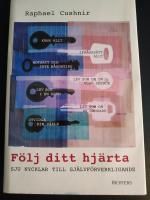 F&ouml;lj ditt hj&auml;rta : sju nycklar till sj&auml;lvf&ouml;rverkligande