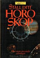 St&auml;ll ditt horoskop : hur man anv&auml;nder astrologin