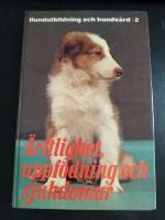 Hundutbildning och hundv&aring;rd 2 (&Auml;rftlighet, uppf&ouml;dning och sjukdomar)