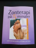 Zonterapi p&aring; fem minuter : enkla massagetekniker p&aring; h&auml;nder och f&ouml;tter