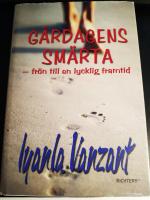 G&aring;rdagens sm&auml;rta : fr&ouml;n till en lycklig framtid