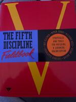 The fifth discipline fieldbook : strategies and tools for building a learning organization