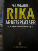Framg&aring;ngsrika arbetsplatser : en bok om human resurshantering