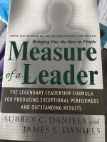 Measure of a leader - the legendary leadership formula for producing exceptional performers and outstanding results