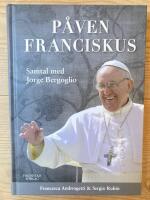 P&aring;ven Franciskus : samtal med Jorge Bergoglio