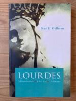Lourdes : visionerna, k&auml;llan, undren