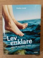 Lev enklare : idéer för en hållbar livsstil