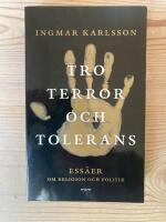 Tro, terror och tolerans - ess&auml;er om religion och politik