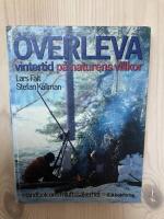 &Ouml;verleva vintertid p&aring; naturens villkor : Handbok om friluftss&auml;kerhet