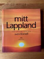 Mitt Lappland : Sarek, Kebnekaise, Torne tr&auml;sk