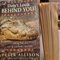 Dont look behind you! - true tales of a safari guide
