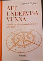 Att undervisa vuxna : spr&aring;k- och kunskapsutvecklande arbetss&auml;tt