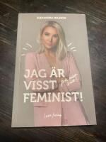 Jag &auml;r visst feminist! : p&aring; mitt s&auml;tt