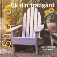 Snickra till din tr&auml;dg&aring;rd