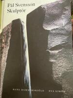 P&aring;l Svensson : skulpt&ouml;r