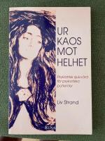 Ur kaos - mot helhet : psykiatrisk sjukv&aring;rd f&ouml;r psykotiska patienter
