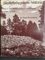 Skelleftebygdens historian. Del 3 Den f&ouml;rhistoriska utvecklingenunder 7000 &aring;r